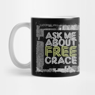 Ask Me About Free Grace - Green Mug